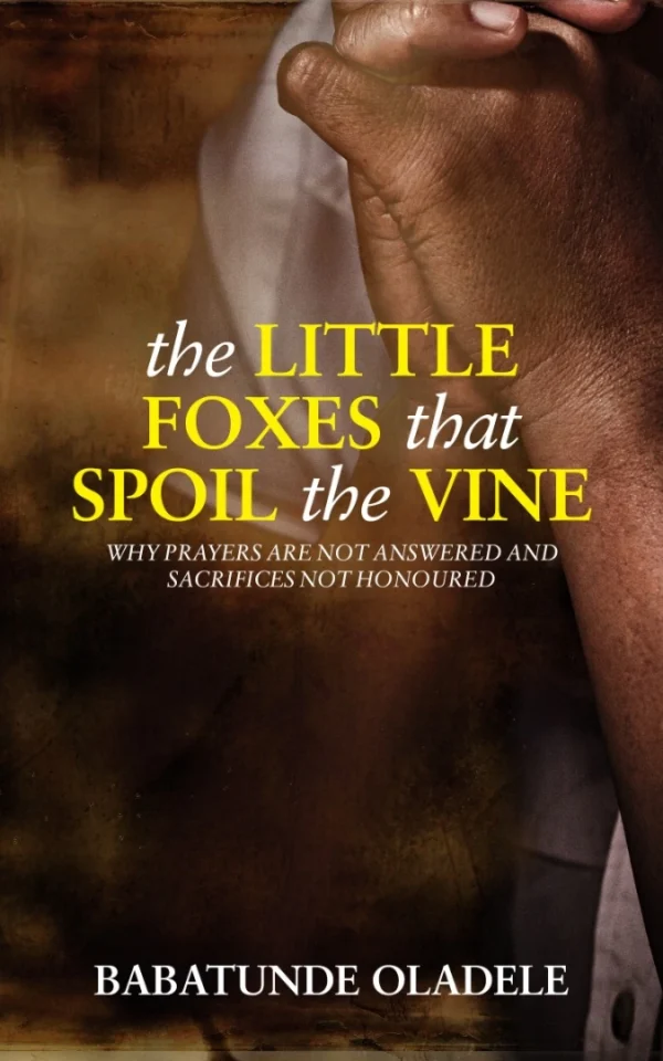 The Little Foxes that Spoil the Vine